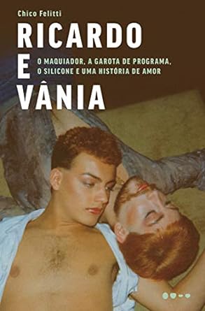 Capa do livro "Ricardo e Vania", de Chico Felitti - Foto: Divulgação